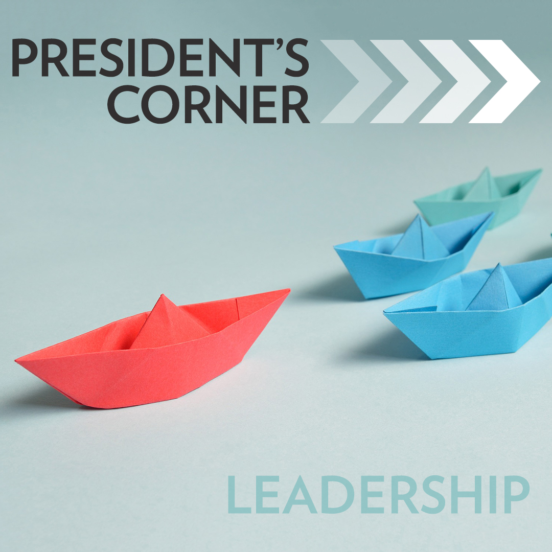 President’s Corner: On Leadership