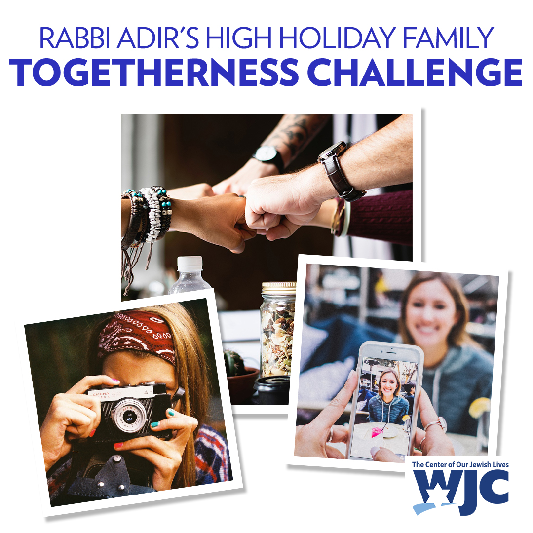 Rabbi Adir’s High Holiday Family Togetherness Challenge