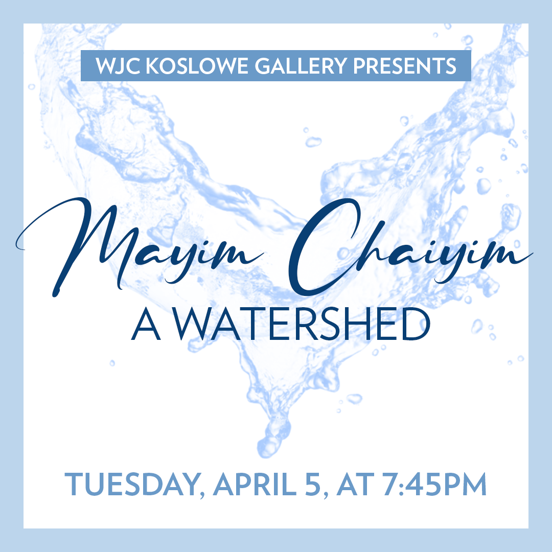 Mayim Chaiyim: A Watershed (VIDEO)