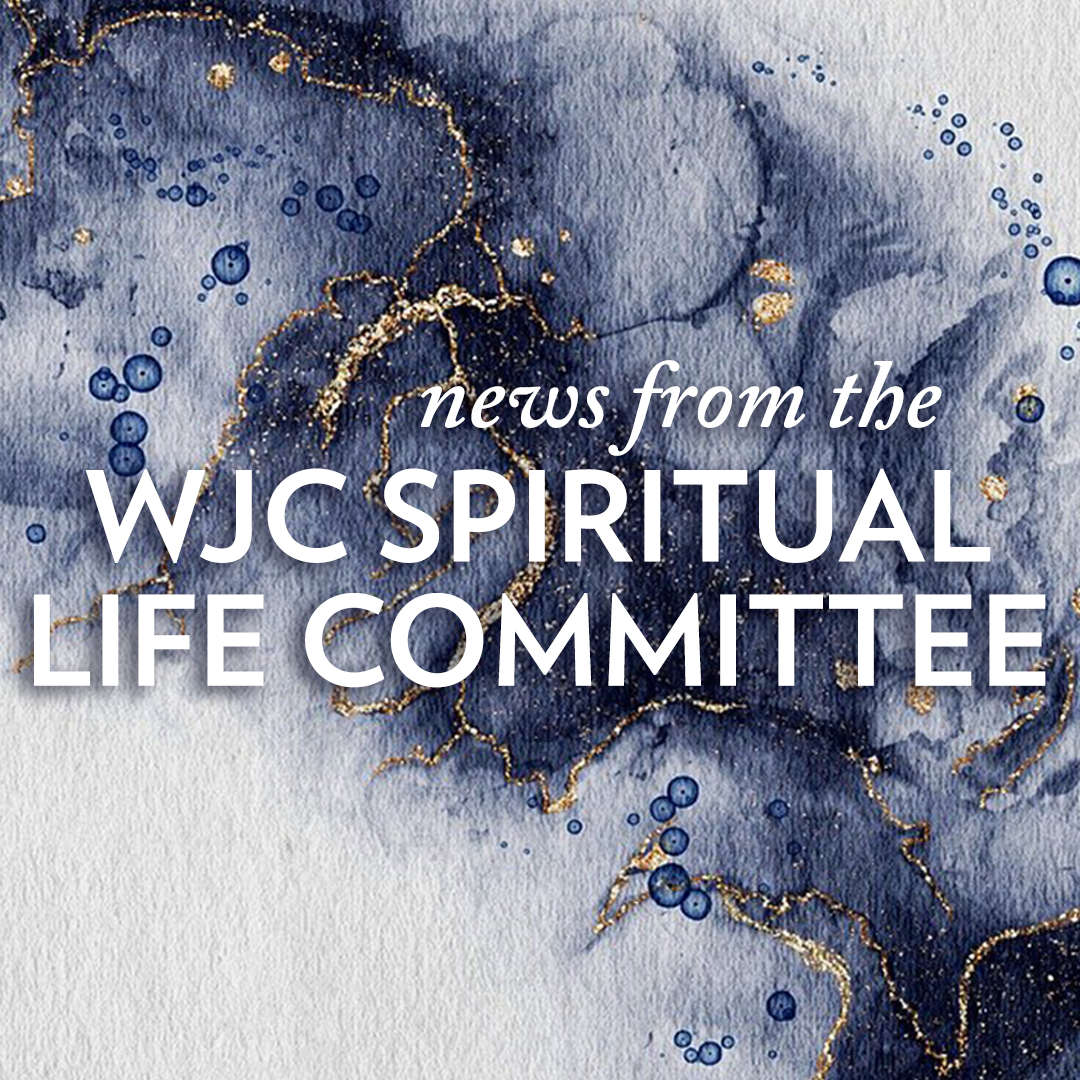 A Letter from Tracey Levy, Chair of the WJC Spiritual Life Committee