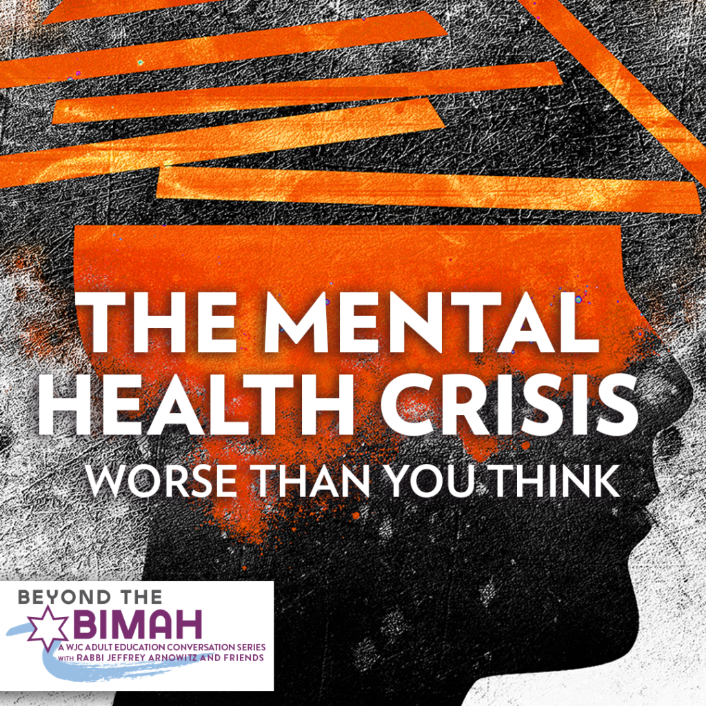 Beyond the Bimah The Mental Health Crisis… Worse Than You Think