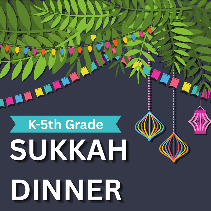 K - 5th Grade Sukkah Dinner